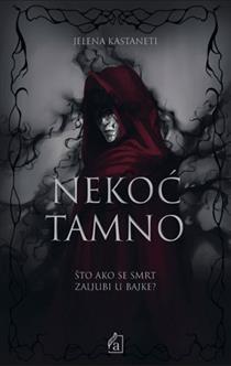 Nekoć tamno: što ako se smrt zaljubi u bajke?